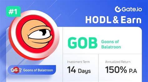 Gate Io HODL Earn Lock GOB To Earn 150 APRPhase 1 Gate Io