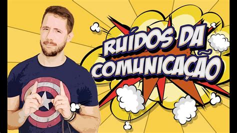 Os Ruídos Da Comunicação Youtube