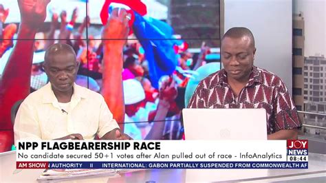 Npp Flagbearer Race No Candidate Secured Votes After Alan Pulled