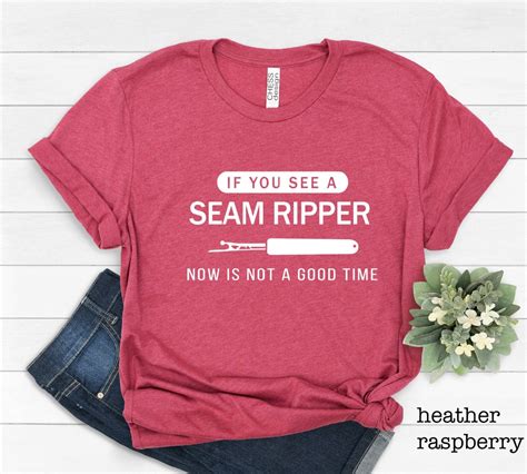 If You See A Seam Ripper Now Is Not A Good Time T Shirt Sewing Shirt