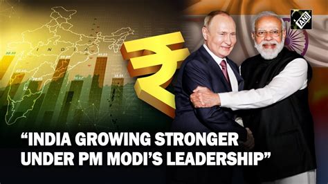 A Mighty Country Growing Stronger Under PM Modis Leadership Prez