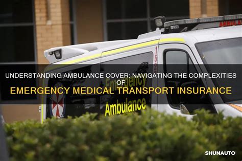 Understanding Ambulance Cover Navigating The Complexities Of Emergency Medical Transport