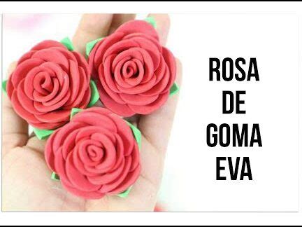 Manualidades C Mo Hacer Rosas Con Goma Eva Y Crear Belleza