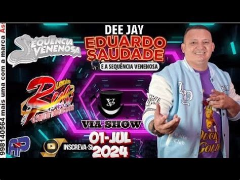 DJ EDUARDO SAUDADE NO LENDÁRIO RUBI NA VIA SHOW SEG 01 07 24 YouTube