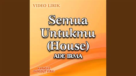 Semua Untukmu House YouTube