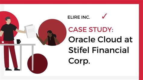 Case Study Oracle Cloud At Stifel Financial Corp Elire Consulting