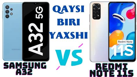 SAMSUNG GALAXY A32 VS REDMI NOTE 11S QAYSI BIRI YAXSHI YouTube