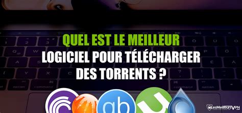 Logiciel Torrent Mon Classement 2024 LesMeilleursVPN