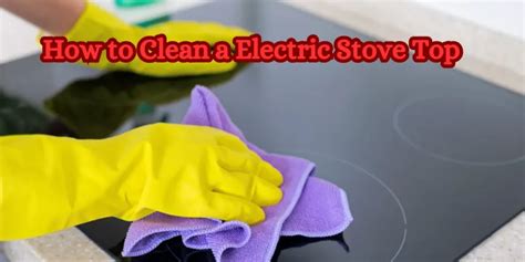 Clean Your Electric Stove Top Like A Pro Easy Tips