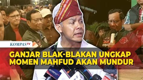 Ganjar Blak Blakan Ungkap Momen Mahfud Akan Mundur Dari Menko Polhukam