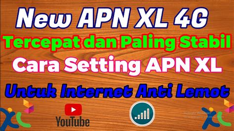 New APN XL Tercepat Dan Paling Stabil Cara Setting APN XL Untuk