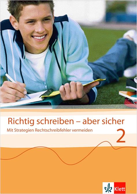 Ernst Klett Verlag Richtig Schreiben Aber Sicher Ausgabe Ab 2005