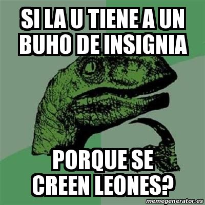 Meme Filosoraptor Si La U Tiene A Un Buho De Insignia Porque Se Creen