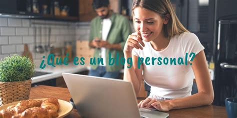 Qué es un blog personal y para qué sirve en 2024