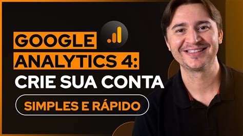 GOOGLE ANALYTICS 4 TUTORIAL COMO CRIAR UMA CONTA PASSO A PASSO EM