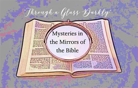 Through A Glass Darkly Mysteries In The Mirrors Of The Bible Even Gilion Center