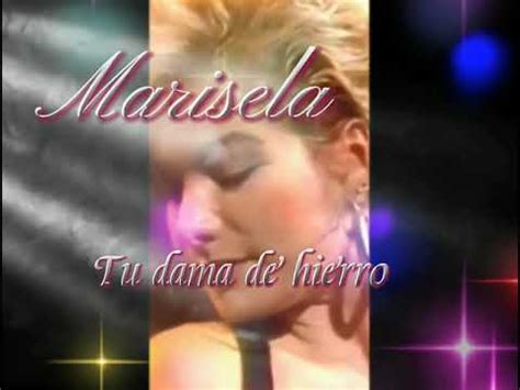 Marisela Tu Dama De Hierro Letra YouTube