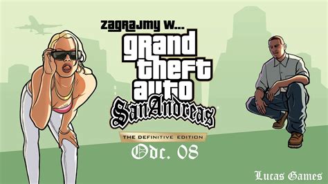 Zagrajmy W GTA San Andreas The Definitive Edition Odc 08 YouTube