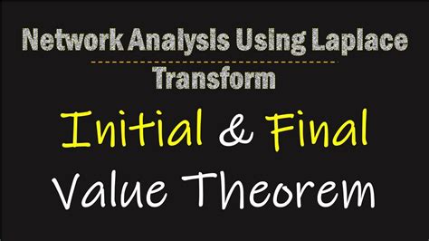 Initial And Final Value Theorem When Can You Use The Final Value