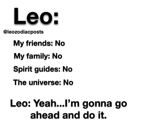 Leo ♌️ On Instagram Leo Are Gonna Do What They Wanna Do 😂👏🏼🤷‍♀️🤷‍♂️