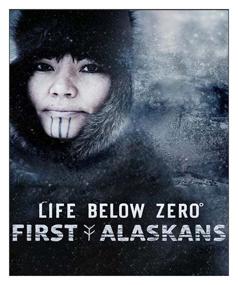 Life Below Zero First Alaskans Explore Alaskan Wilderness