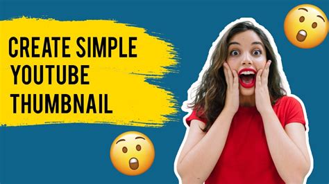 How To Create A Simple Youtube Thumbnail Design Youtubethumbnail