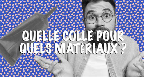 Les Types De Colle Quelle Colle Pour Quels Mat Riaux