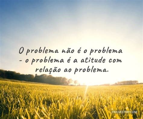 O Problema Não é O Problema O Problema é A Frasestop