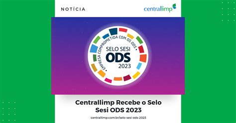 Centrallimp Recebe O Selo Sesi ODS 2023 Acesse E Saiba Mais