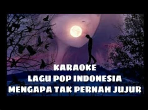 Karaoke Lagu Pop Indonesia Mengapa Tak Pernah Jujur Ciptaan Pance