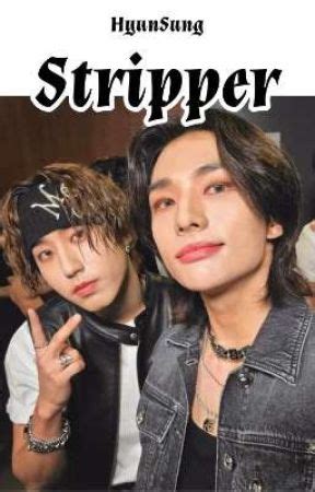 Stripper Hyunsung Ff Part S Wattpad