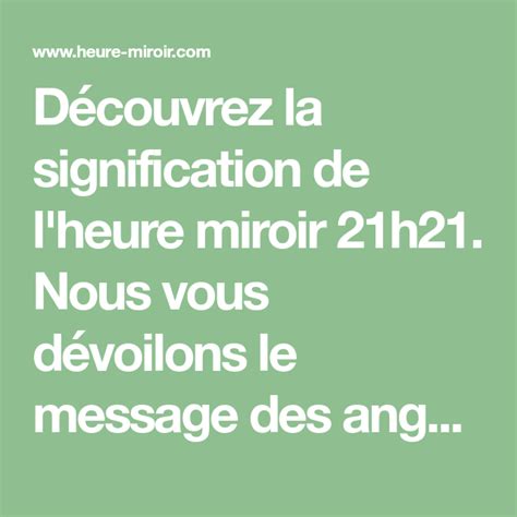 Découvrez la signification de l heure miroir 21h21 Nous vous dévoilons