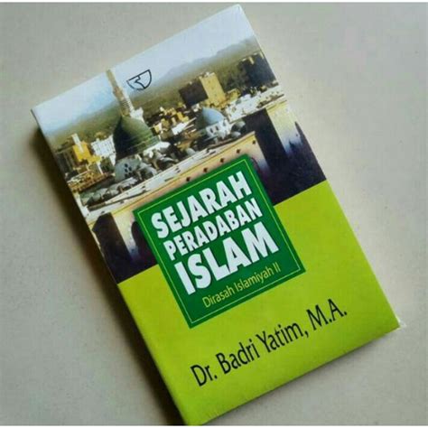 Jual Buku Sejarah Peradaban Islam Badri Yatim Shopee Indonesia