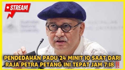 PENDEDAHAN PADU 24 MINIT 10 SAAT DARI RAJA PETRA PETANG INI TEPAT JAM 7