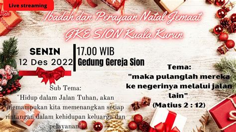 IBADAH DAN PERAYAAN NATAL JEMAAT GKE SION KUALA KURUN 12 DESEMBER