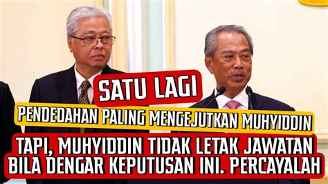 PANAS SATU LAGI PENDEDAHAN PALING MENGEJUTKAN MUHYIDDIN HARI INI