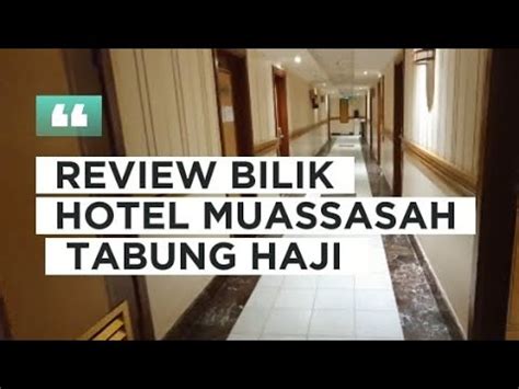 Review Bilik Hotel Muassasah Tabung Haji Youtube