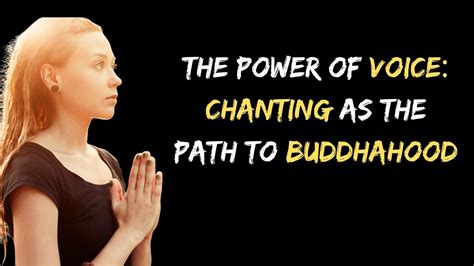 The Power Of Voice Chanting As The Path To Buddhahood Youtube