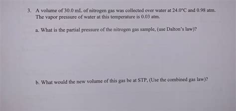 Solved 3 A Volume Of 30 0 ML Of Nitrogen Gas Was Collected Chegg