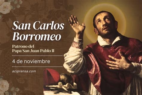 Santo Del Día 4 De Noviembre San Carlos Borromeo Santoral Católico