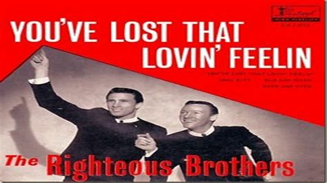 The Righteous Brothers Youve Lost That Lovin Feelin 1964 Youtube