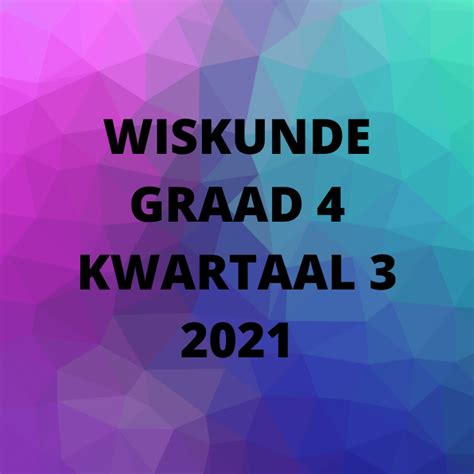 Graad 4 Wiskunde Kwartaal 3 Vraestel • Teacha