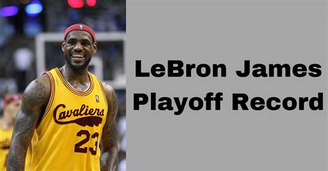 Lebron James Playoff Record The Good And The Great Sports Nostalgia Hq