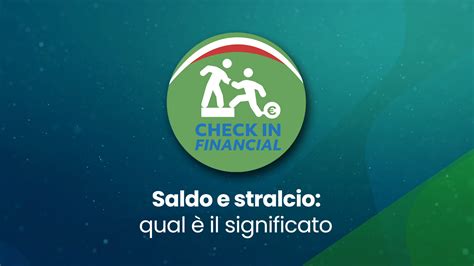 Saldo E Stralcio Qual Il Significato Chekin Financial