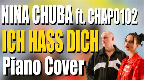 ICH HASS DICH NINA CHUBA Ft CAPO102 Piano Cover YouTube