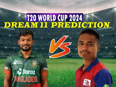 Ban Vs Nep Dream 11 Prediction 37th Match T20 World Cup 2024 Make Fantasy Team Know Kingstown