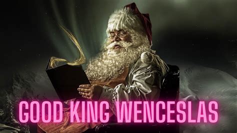 Good King Wenceslas Looked Out With Lyrics Christmas Carol Song