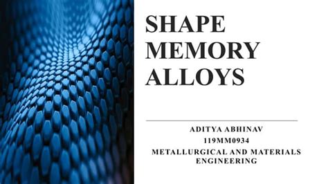 SHAPE MEMORY ALLOYS.pptx