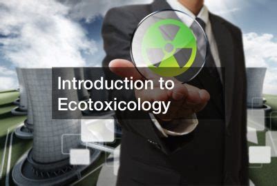 Introduction to Ecotoxicology