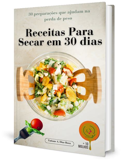 Receitas Para Secar Em 30 Dias Tatiane Antonia Dias Hotmart